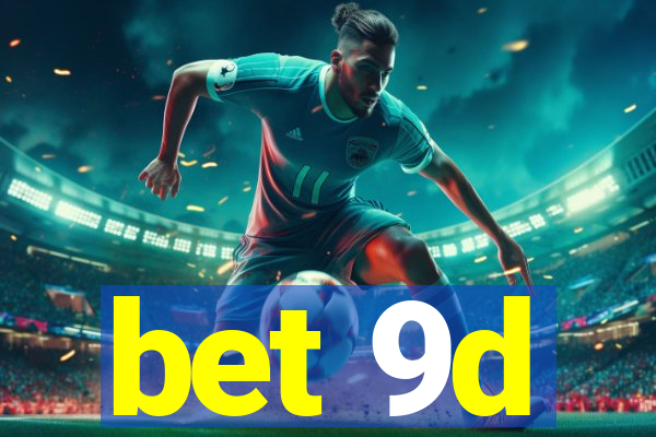 bet 9d